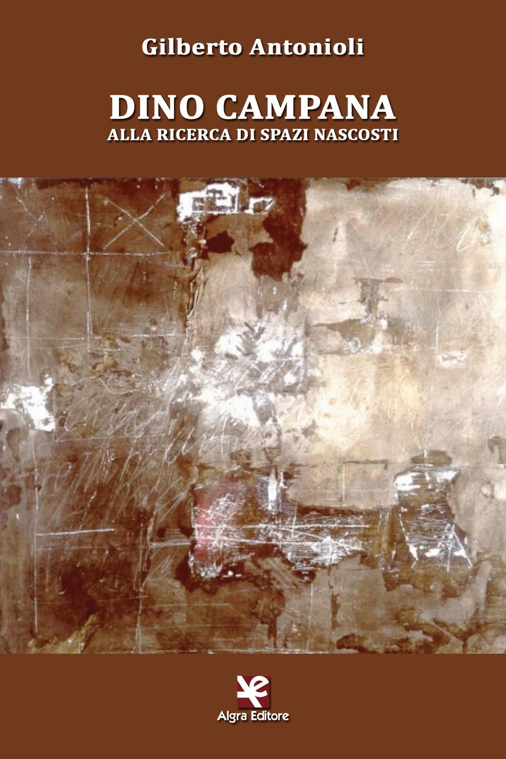 Dino Campana. Alla ricerca di spazi nascosti