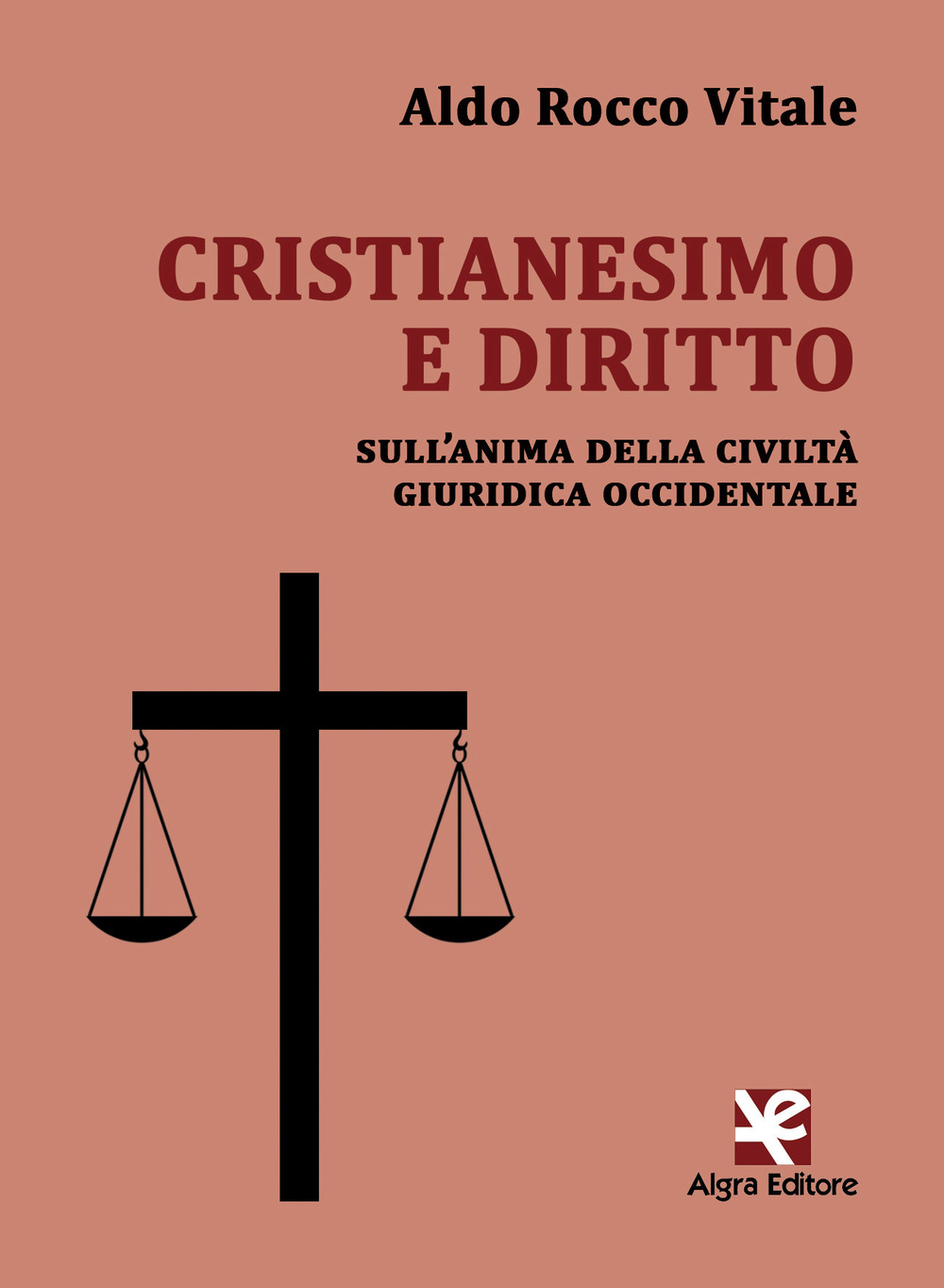 Cristianesimo e diritto. Sull'anima della civiltà giuridica occidentale