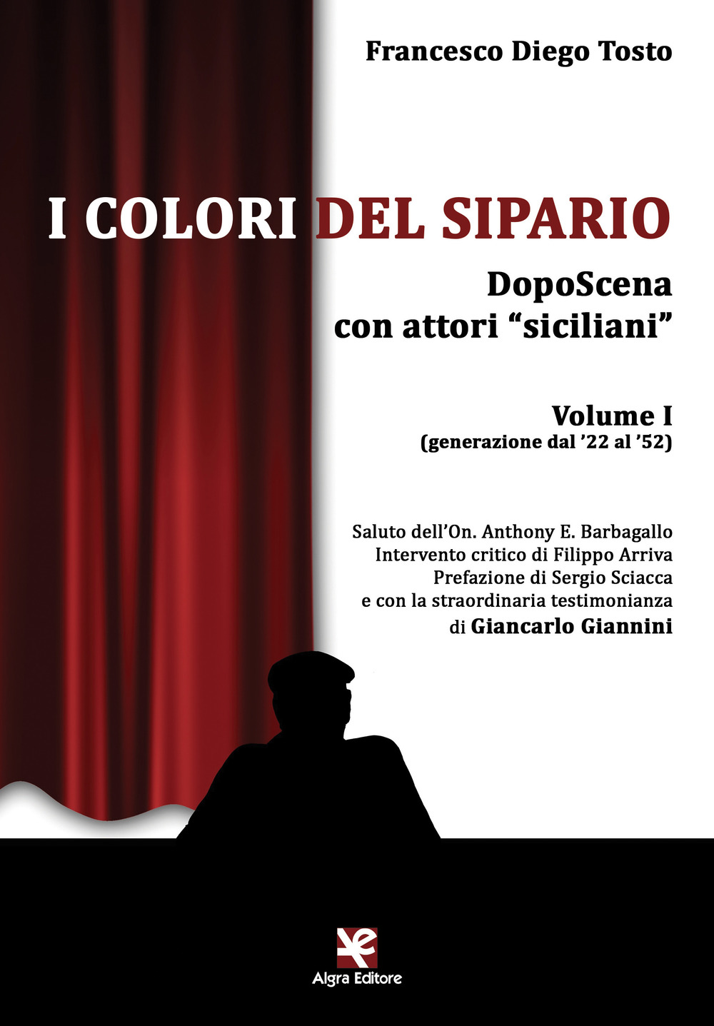 I colori del sipario. DopoScena con attori «siciliani». Vol. 1: (generazione dal '22 al '52)