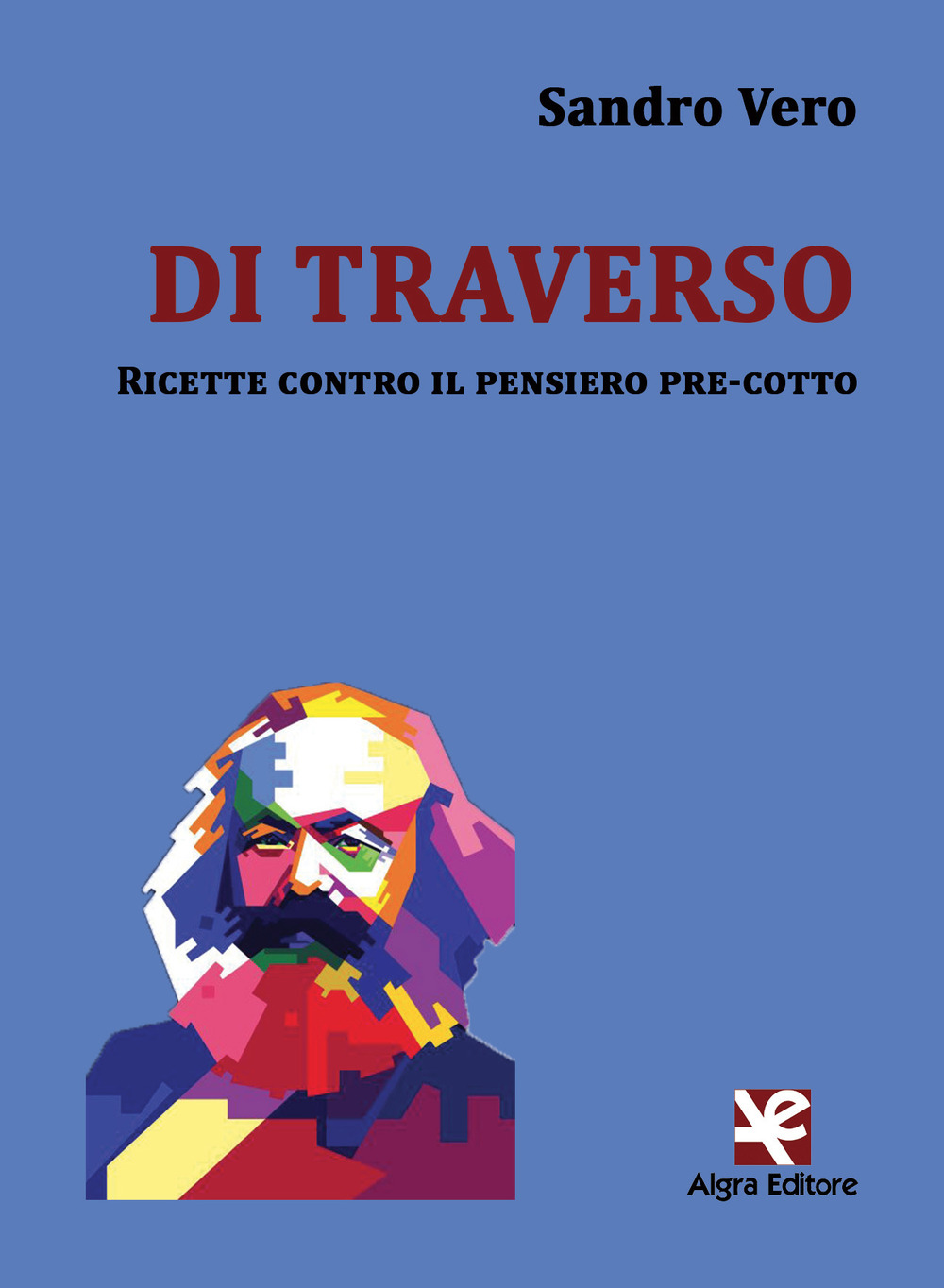 Di traverso. Ricette contro il pensiero pre-cotto