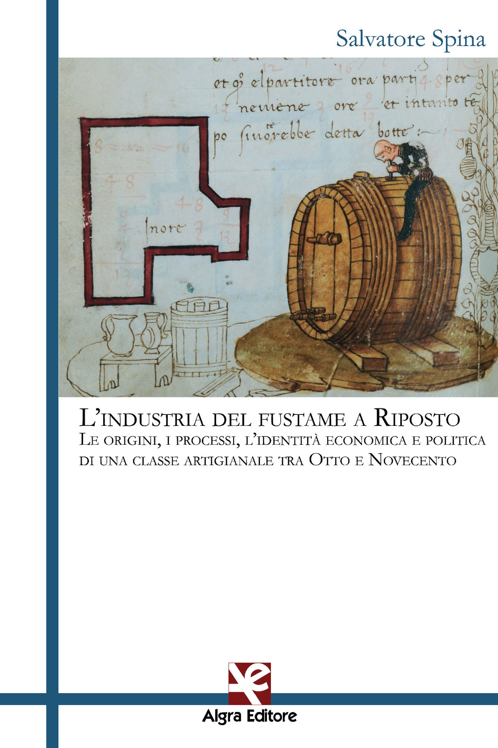 L'industria del fustame a Riposto. Le origini, i processi, l'identità economica e politica di una classe artigianale tra Otto e Novecento