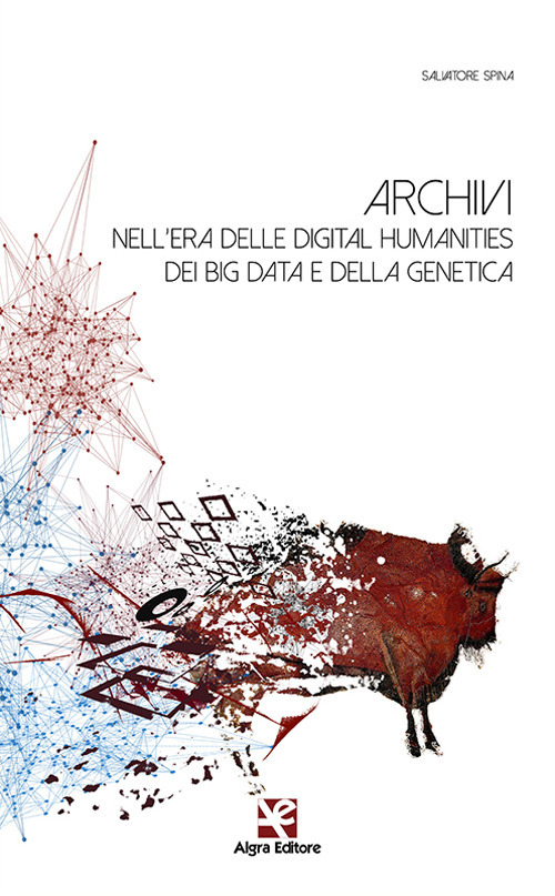 Archivi nell'era delle digital humanities dei big data e della genetica