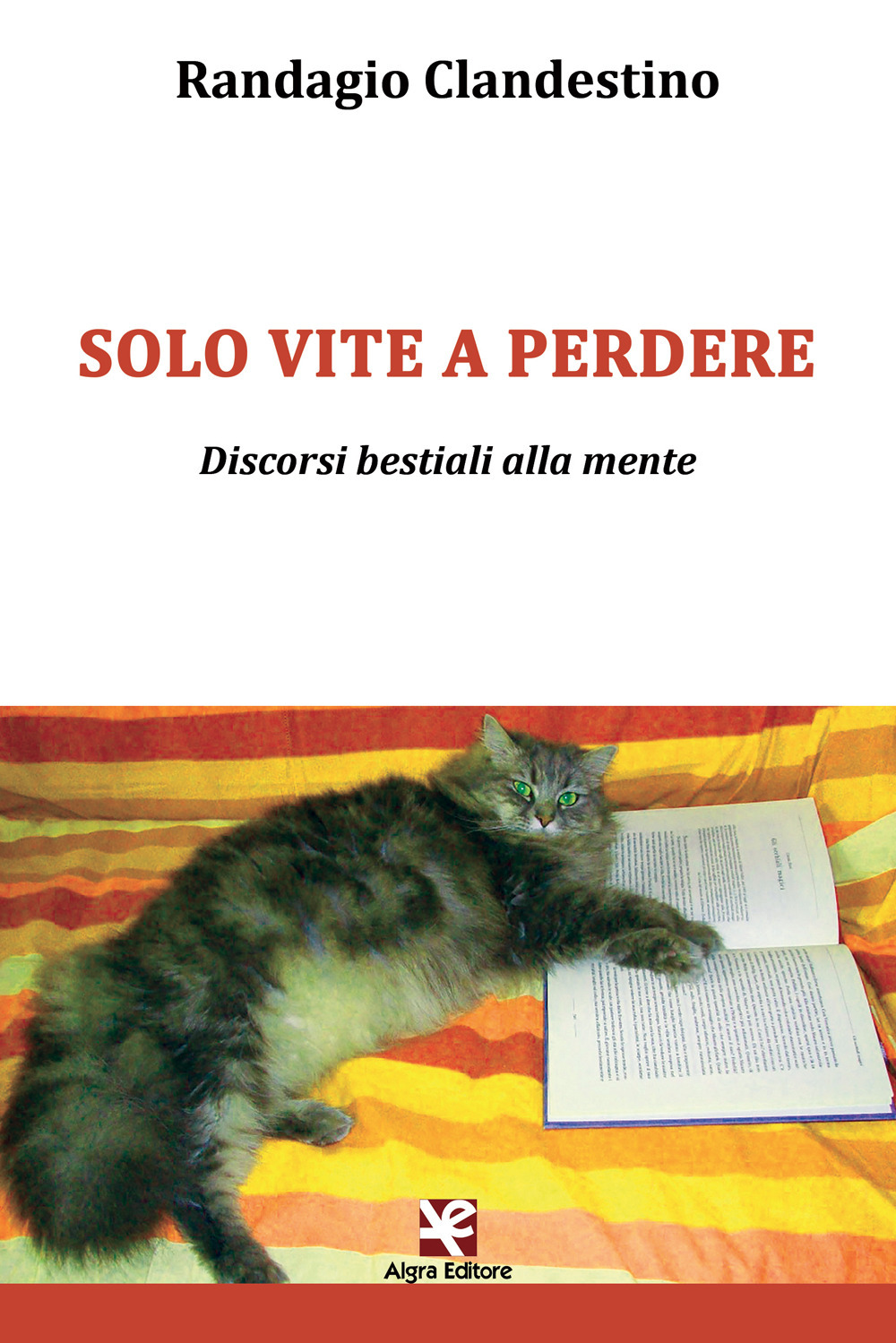 Solo vite a perdere. Discorsi bestiali alla mente