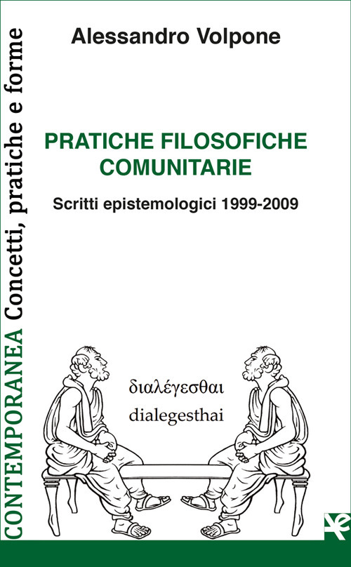 Pratiche filosofiche comunitarie. Scritti epistemologici 1999-2009