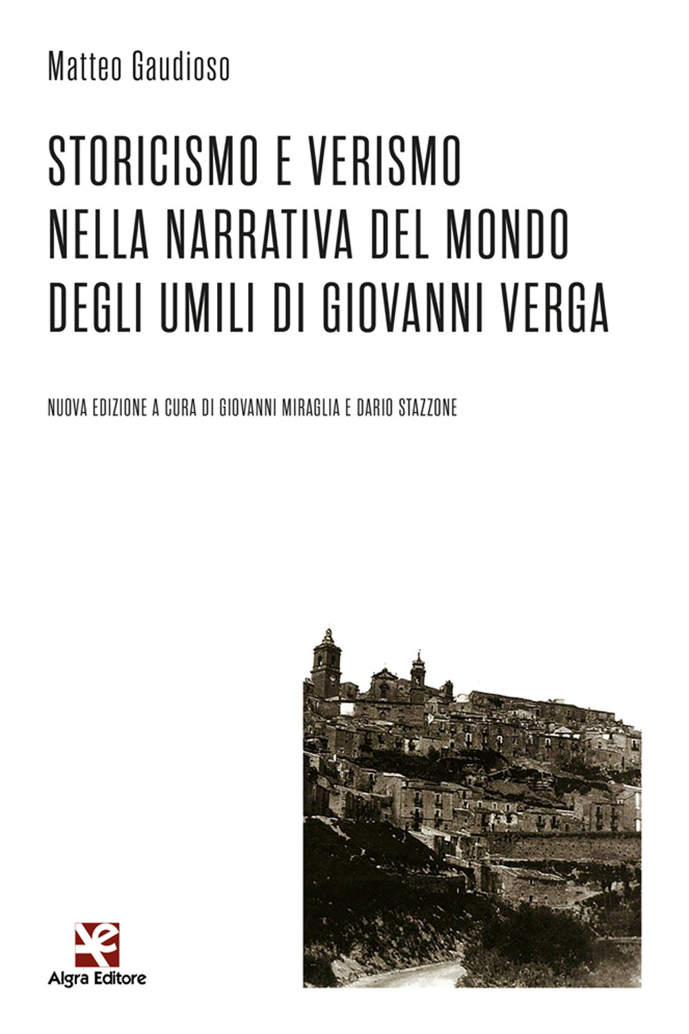 Storicismo e Verismo nella narrativa del mondo degli umili di Giovanni Verga