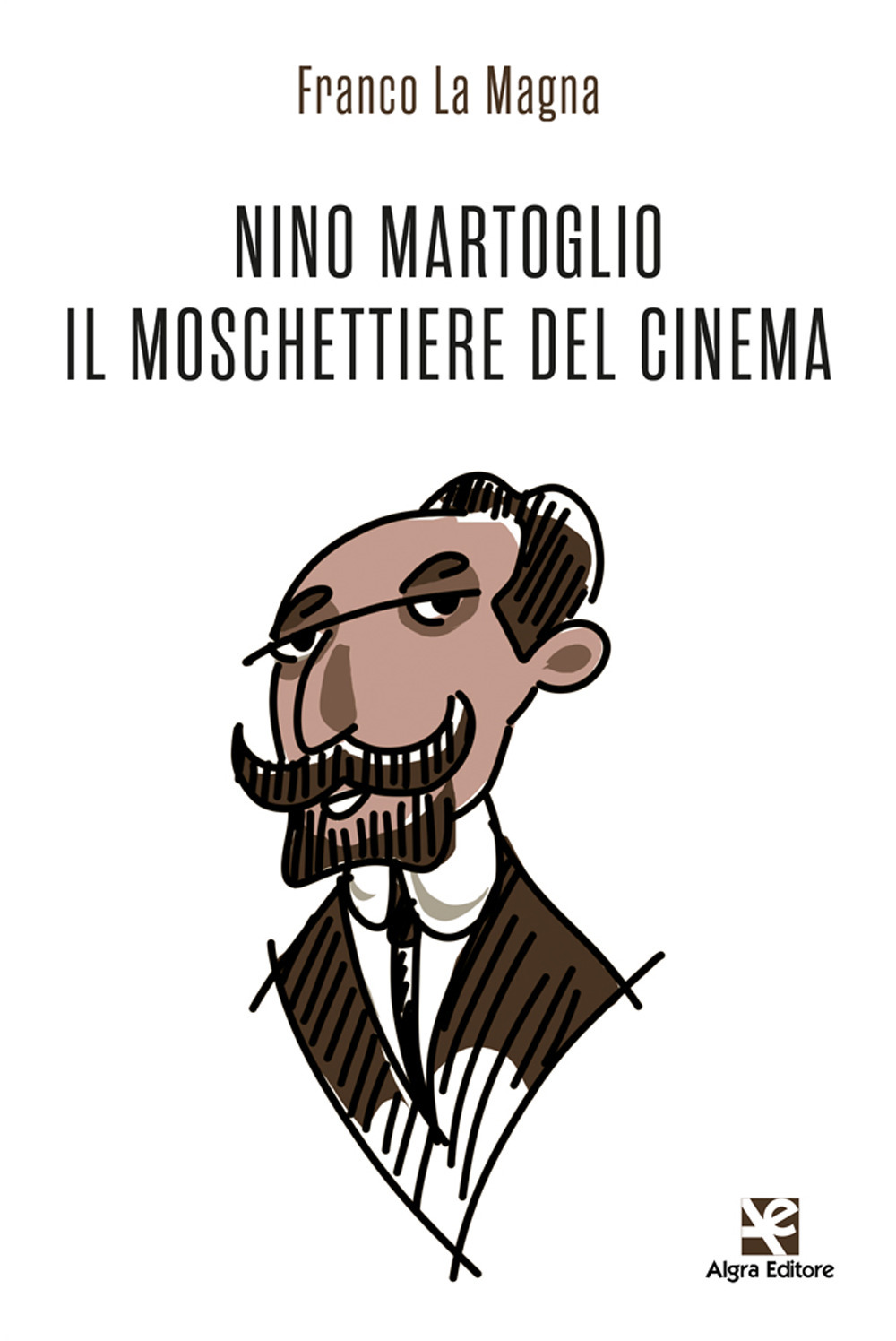 Nino Martoglio. Il moschettiere del cinema