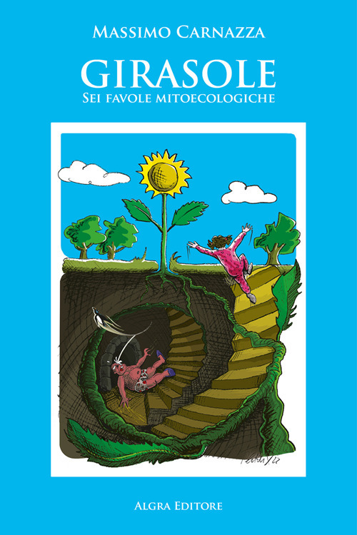 Girasole. Sei favole mitoecologiche. Ediz. per la scuola