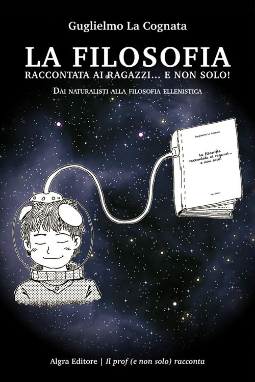 La filosofia raccontata ai ragazzi... e non solo! Dai naturalisti alla filosofia ellenistica