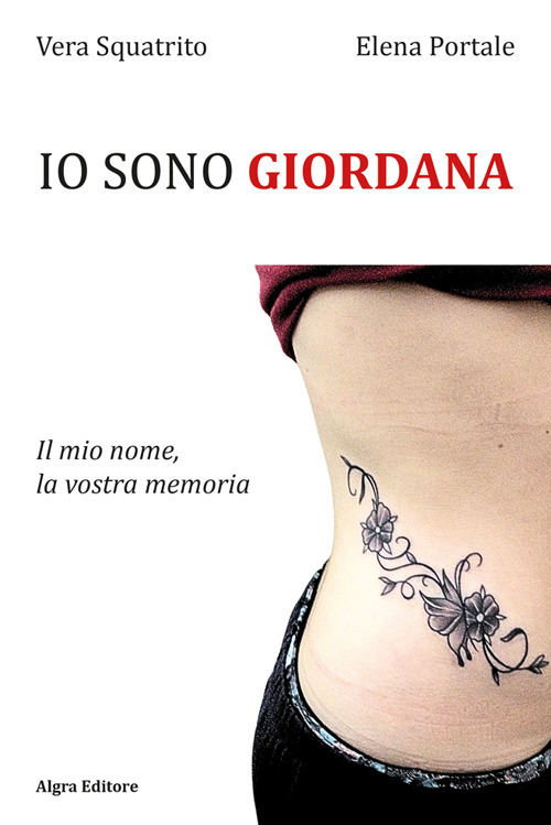 Io sono Giordana. Il mio nome, la vostra memoria