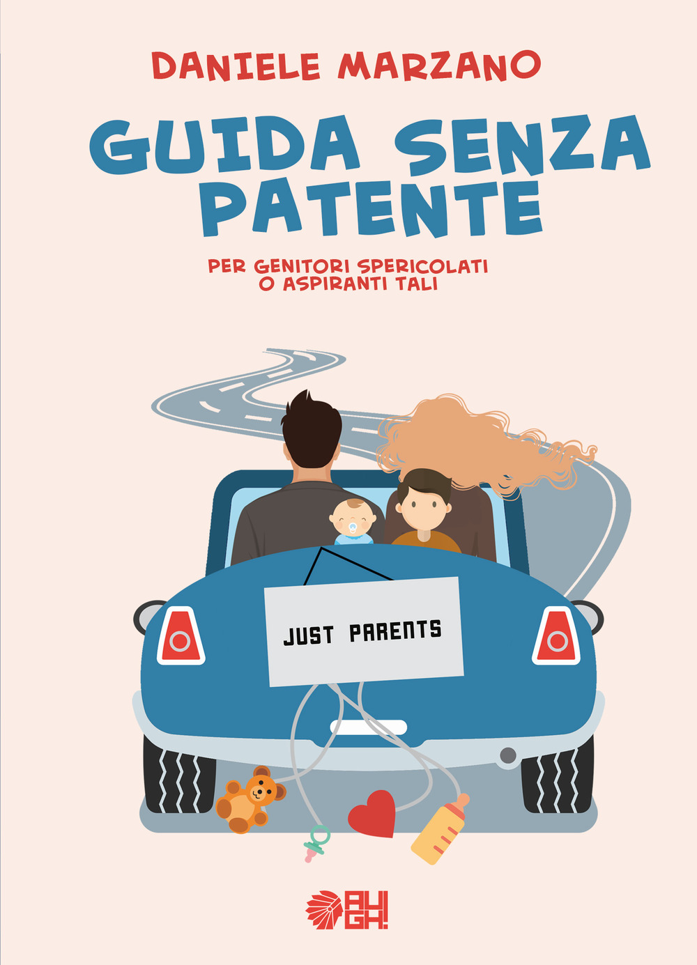 Guida senza patente. Per genitori spericolati o aspiranti tali