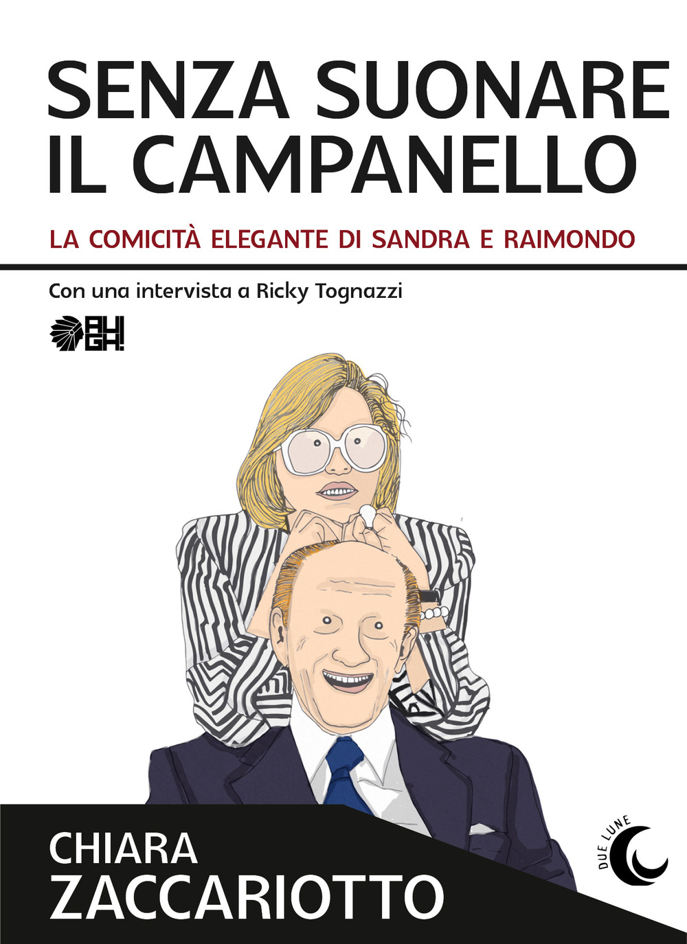 Senza suonare il campanello. La comicità elegante di Sandra e Raimondo