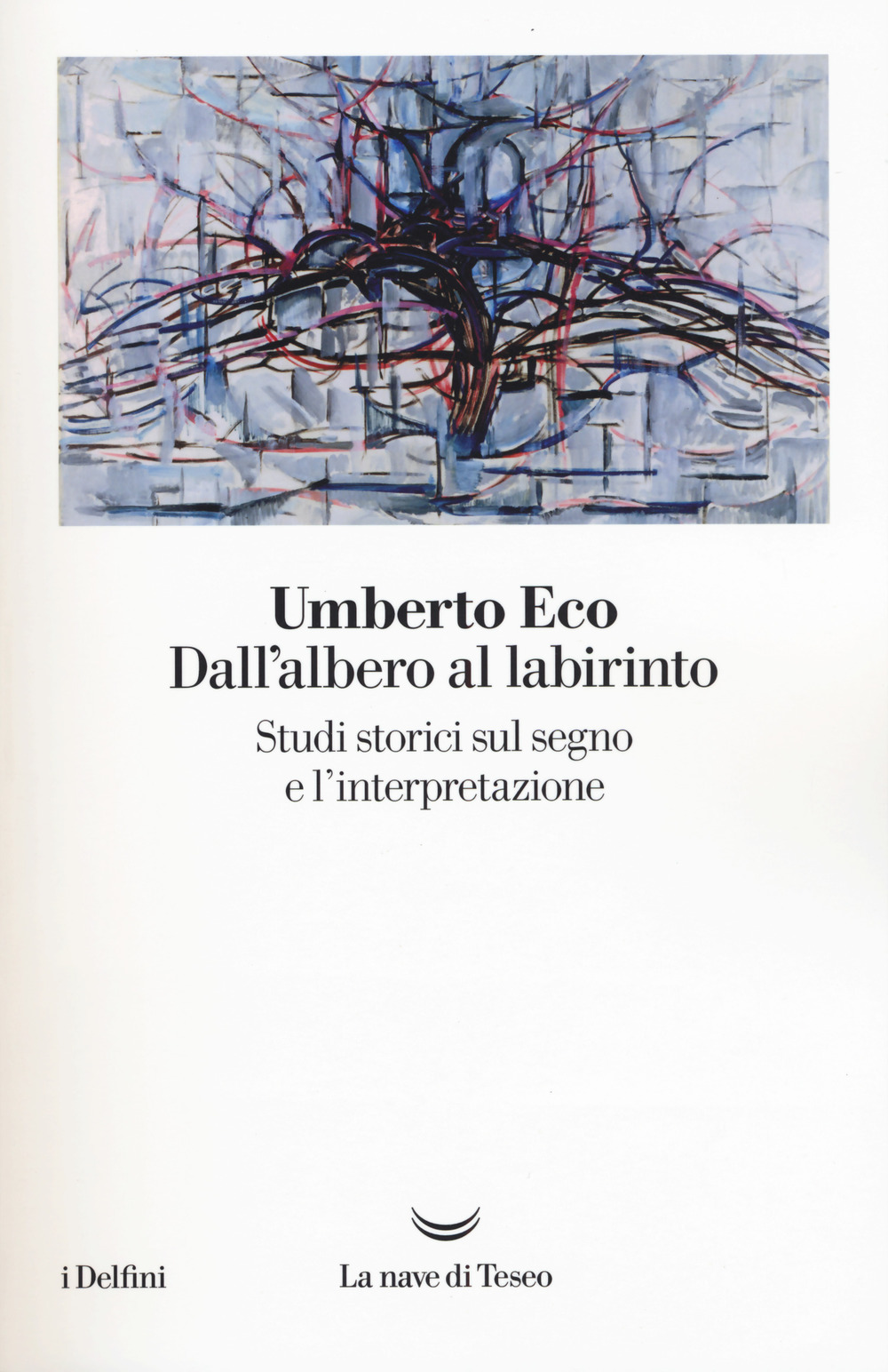 Dall'albero al labirinto. Studi storici sul segno e l'interpretazione