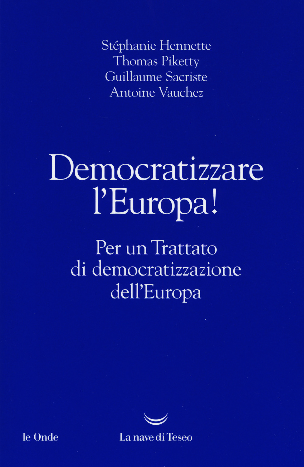 Democratizzare l'Europa! Per un trattato di democratizzazione dell'Europa