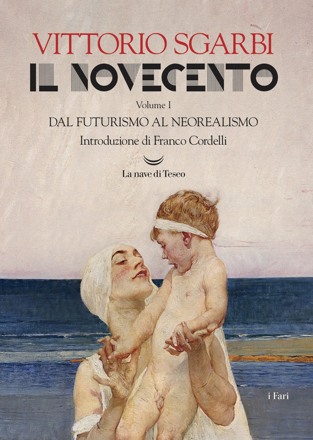 Il Novecento. Ediz. illustrata. Vol. 1: Dal futurismo al neorealismo