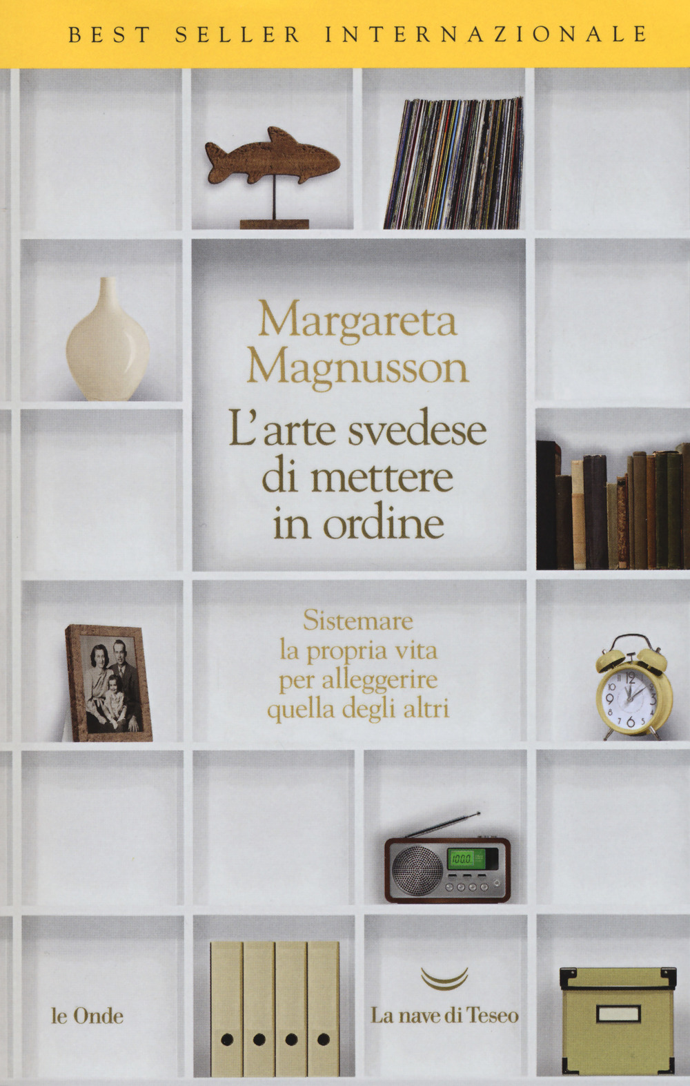 L'arte svedese di mettere in ordine. Sistemare la propria vita per alleggerire quella degli altri