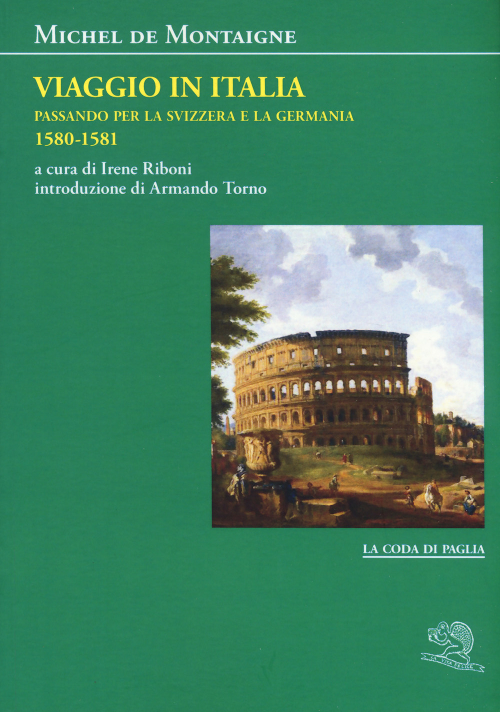 Viaggio in Italia. Passando per la Svizzera e la Germani. 1580-1581