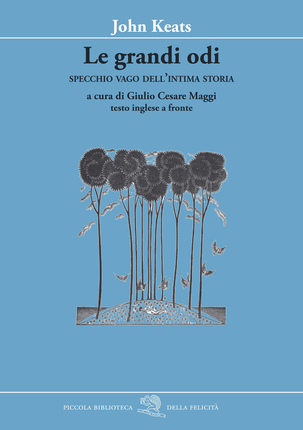 Le grandi odi. Specchio vago dell'intima storia. Testo inglese a fronte