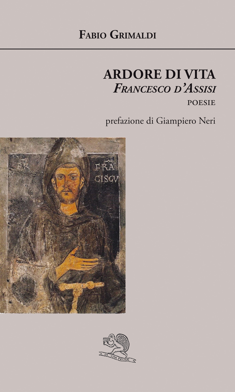 Ardore di vita. Francesco d'Assisi