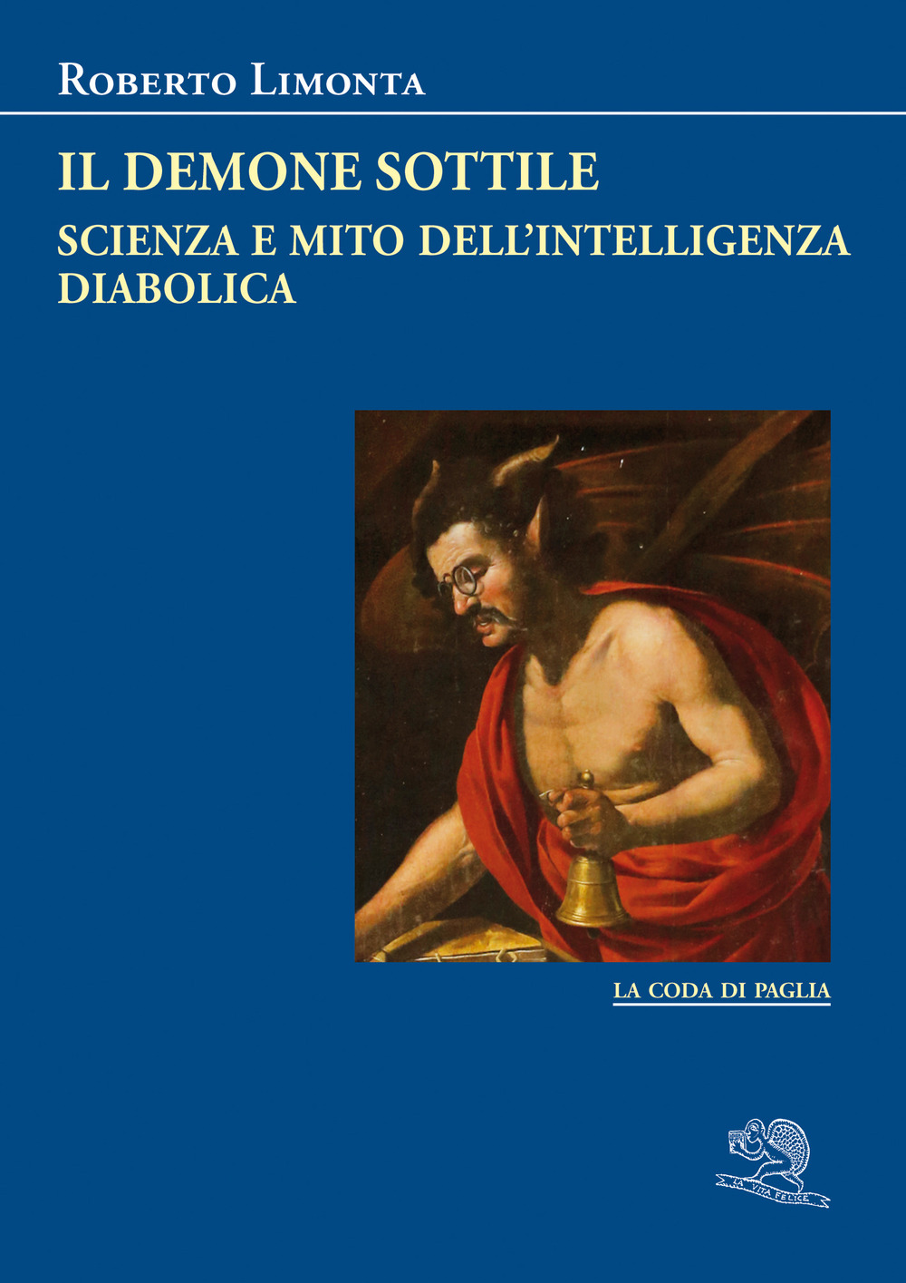 Il demone sottile. Scienza e mito dell'intelligenza diabolica