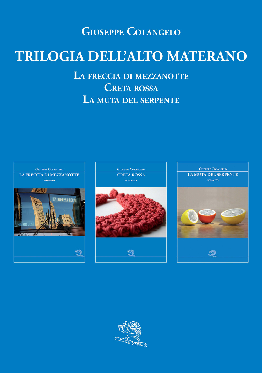 Trilogia dell'Alto Materano: La freccia di mezzanotte-Creta rossa-La muta del serpente