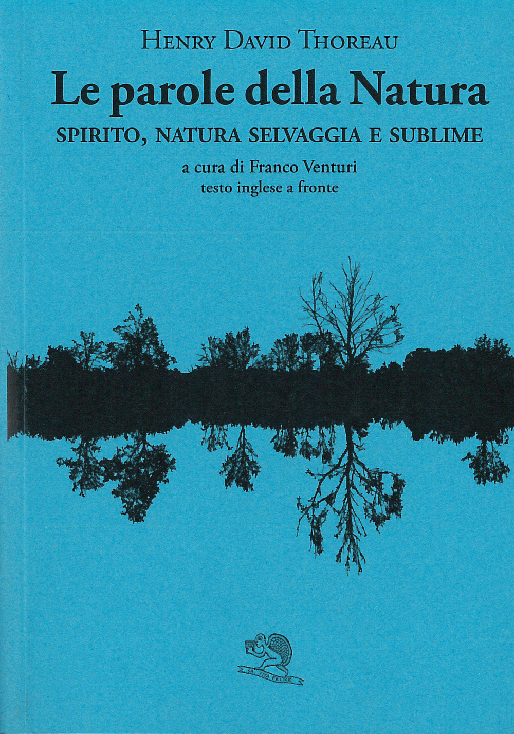 Le parole della natura. Spirito, natura selvaggia e sublime. Testo inglese a fronte