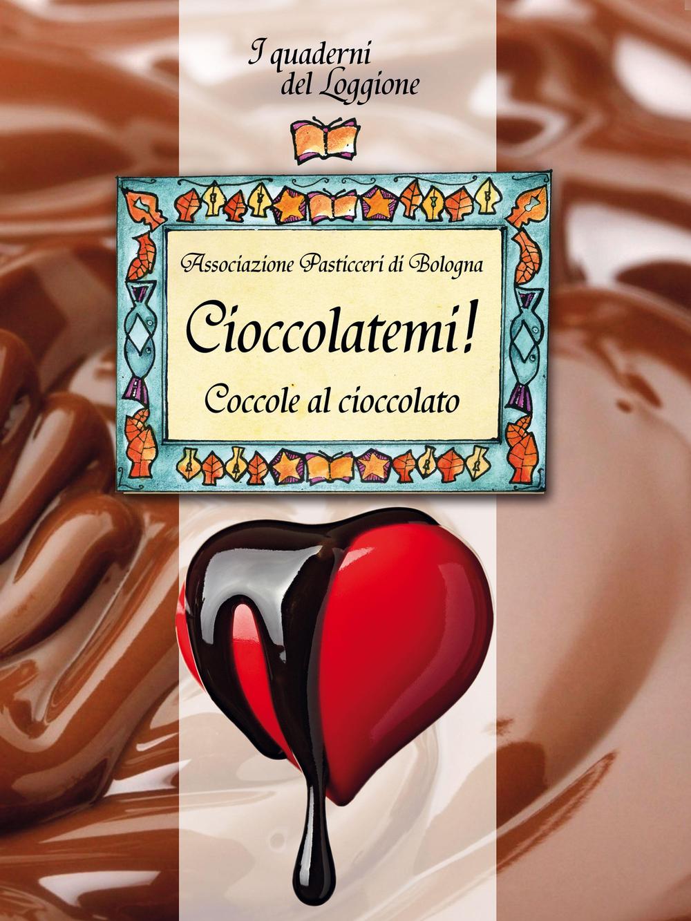 Cioccolatemi! Coccole al cioccolato