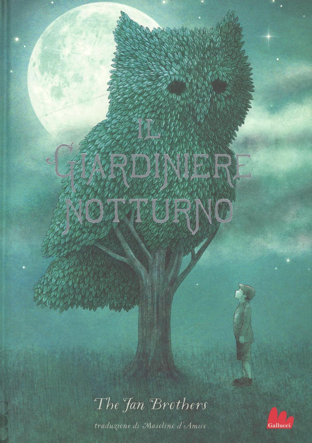 Il giardiniere notturno. Ediz. illustrata