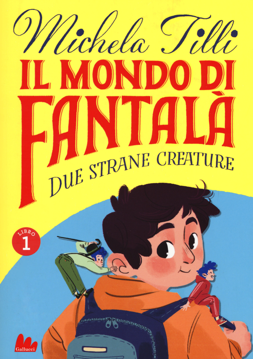 Il mondo di Fantalà. Vol. 1: Due strane creature