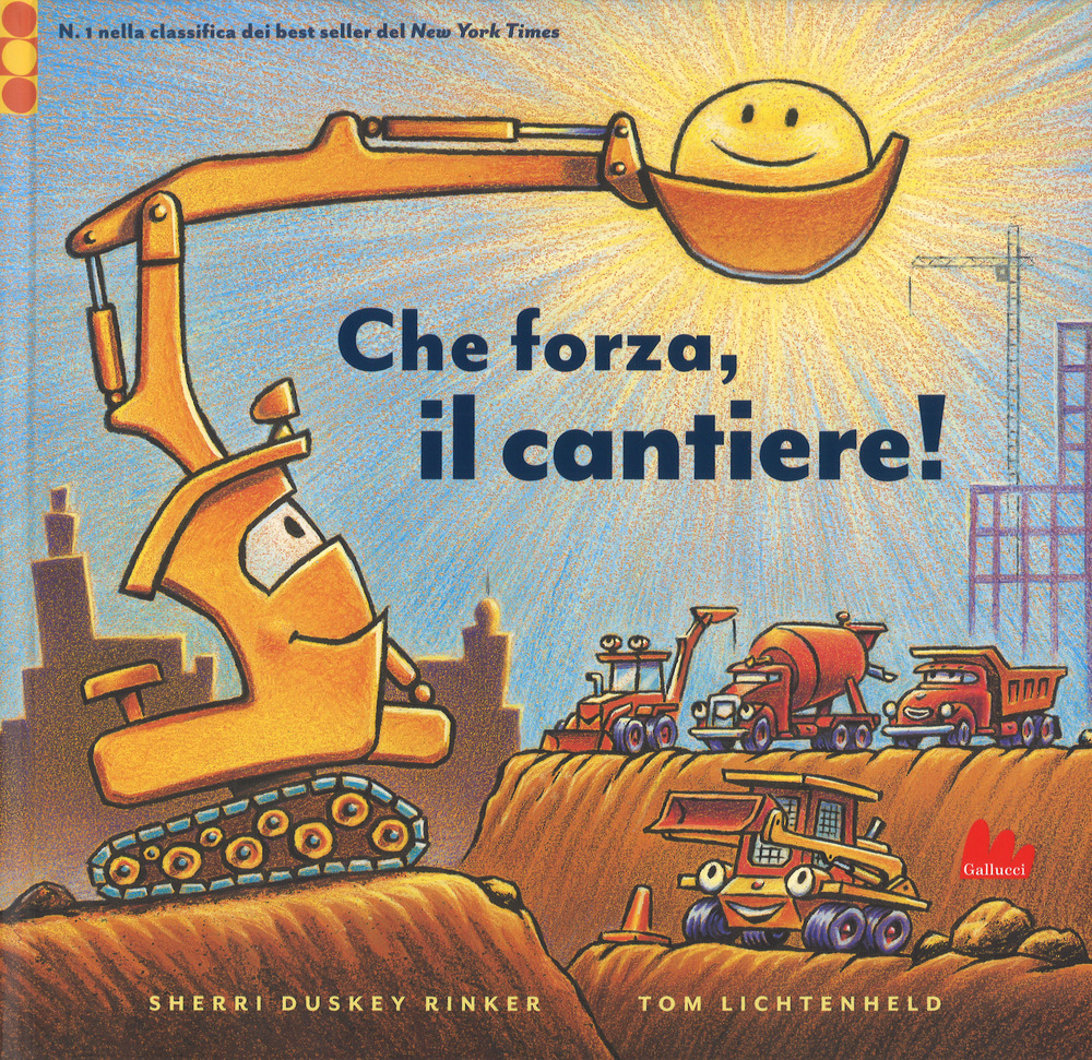 Che forza, il cantiere! Ediz. a colori