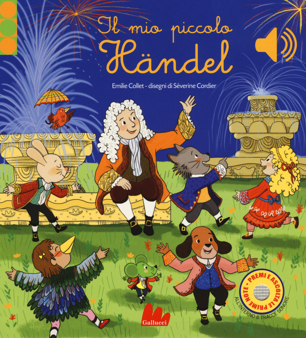 Il mio piccolo Händel. Libro sonoro. Ediz. a colori