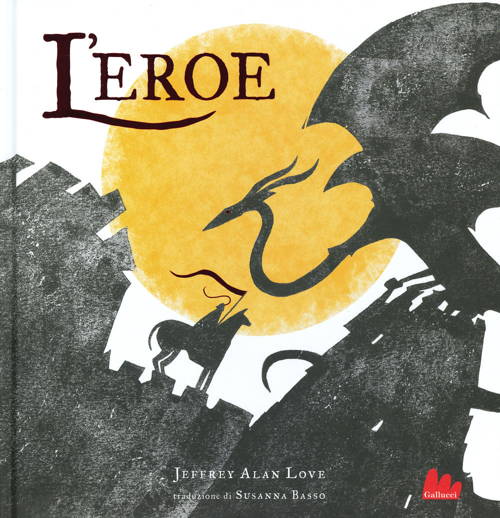L'eroe. Ediz. a colori