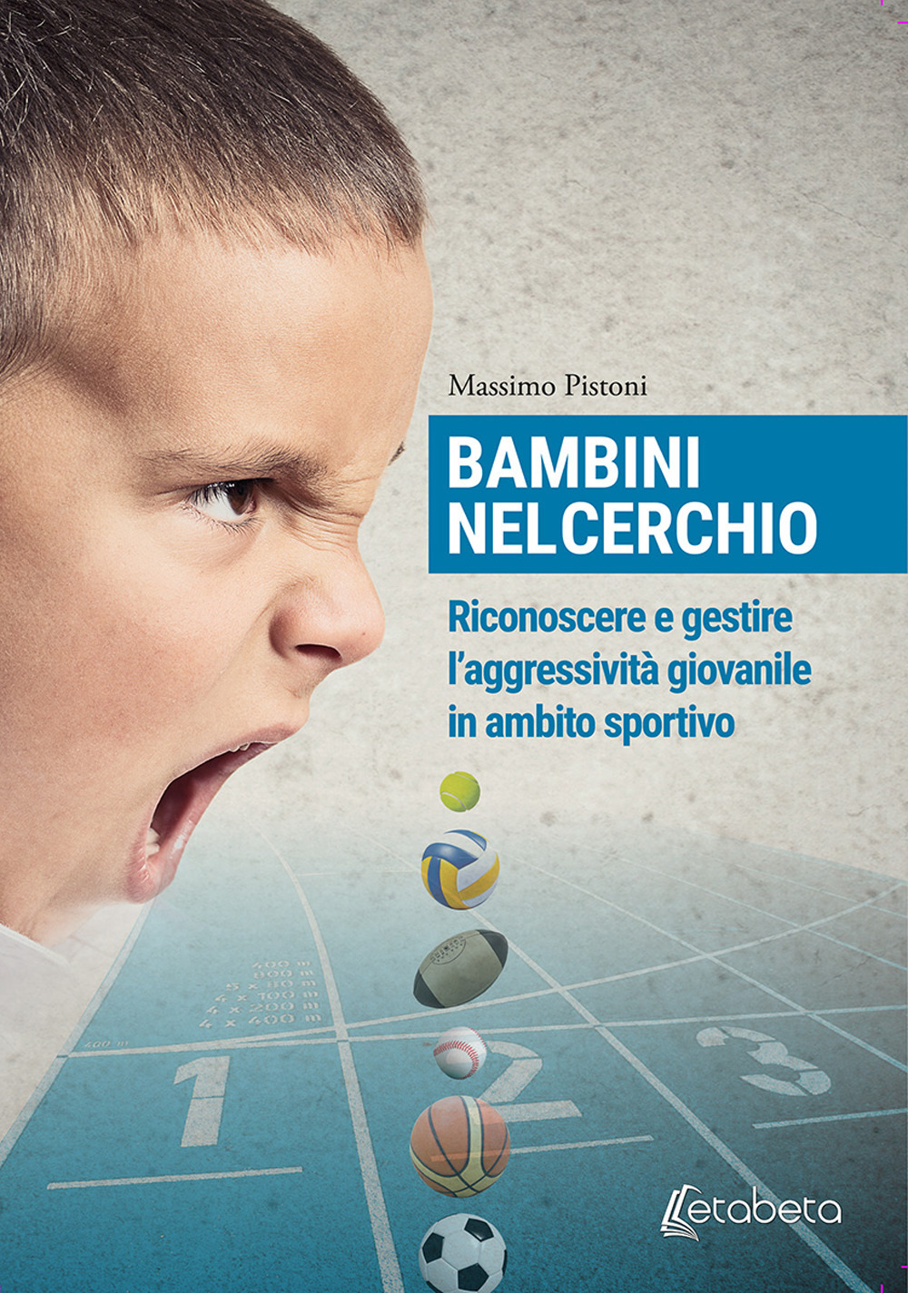 Bambini nel cerchio. Riconoscere e gestire l'aggressività giovanile in ambito sportivo