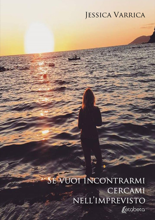 Se vuoi incontrarmi cercami nell'imprevisto