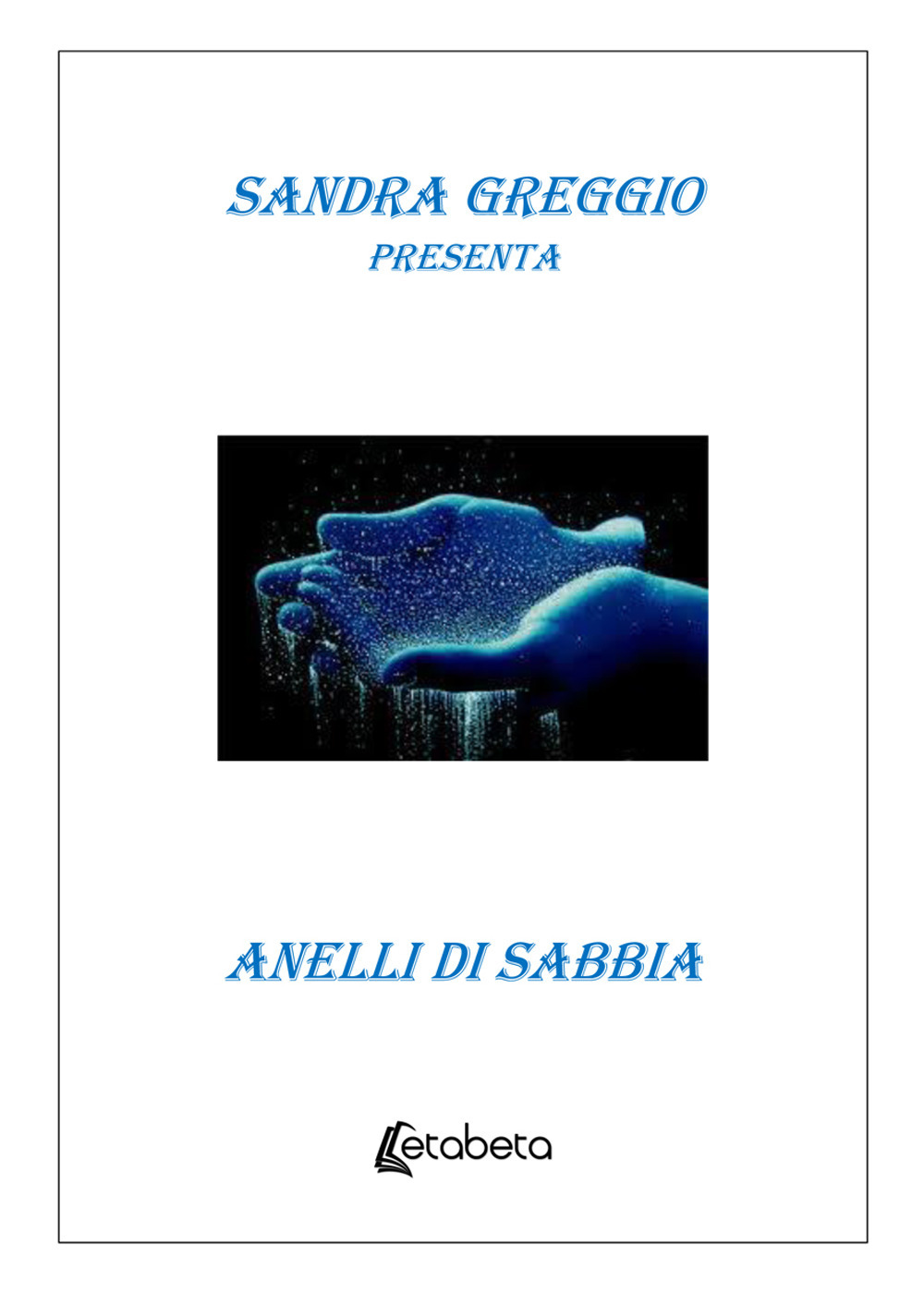 Anelli di sabbia. Nuova ediz.