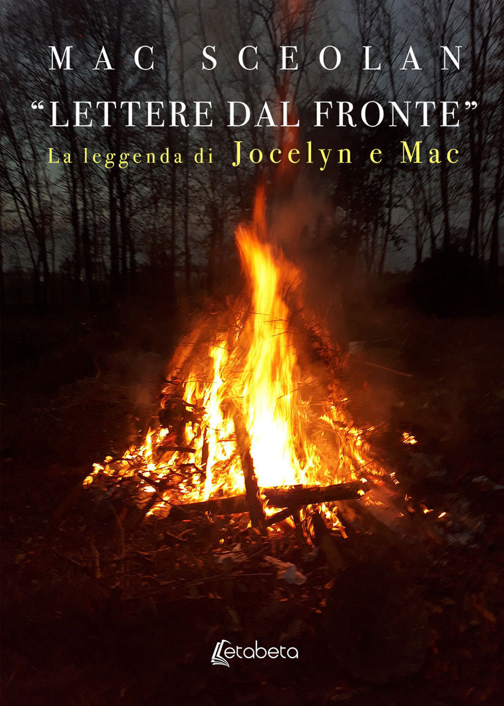 «Lettere dal fronte». La leggenda di Jocelyn e Mac. Nuova ediz.