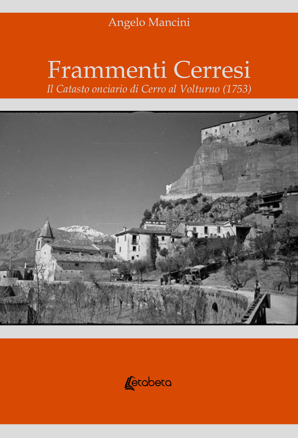 Frammenti Cerresi. Il Catasto onciario di Cerro al Volturno (1753)