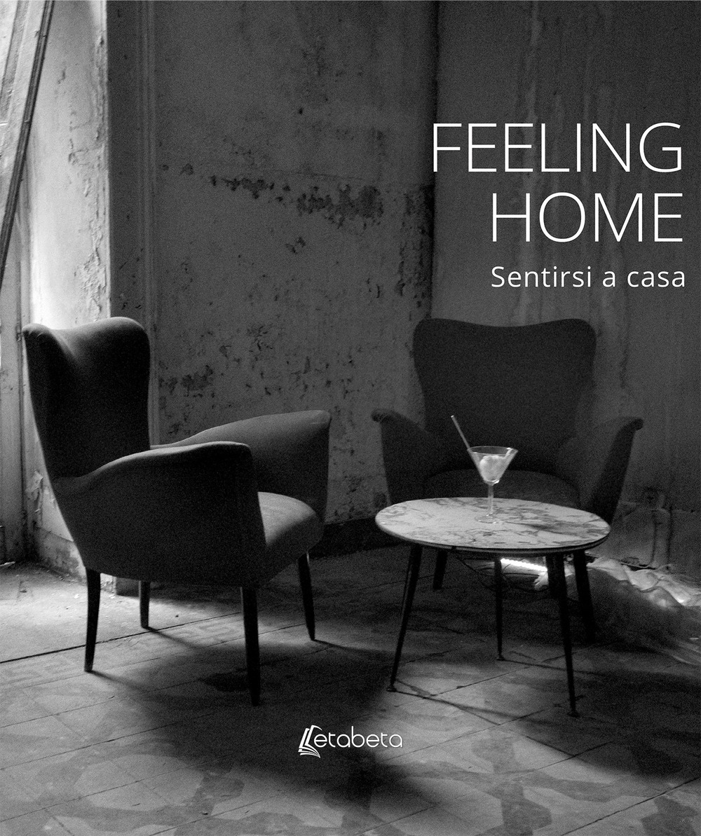 Feeling home. Sentirsi a casa. Ediz. a colori