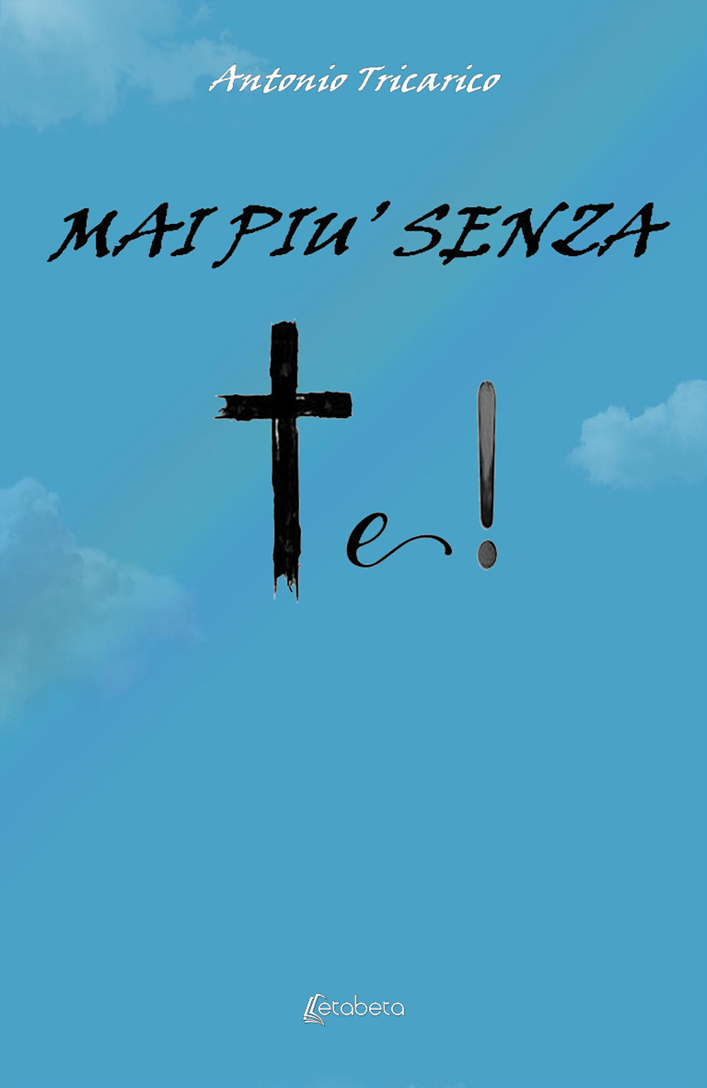 Mai più senza te! Nuova ediz.