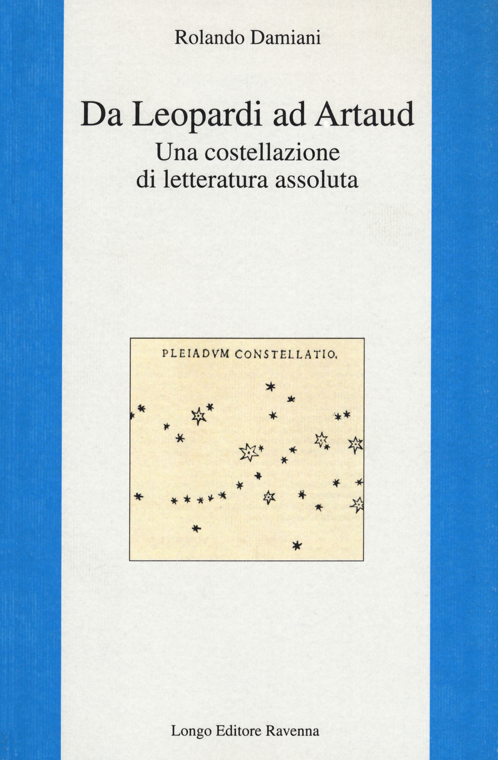 Da Leopardi ad Artaud. Una costellazione di letteratura assoluta