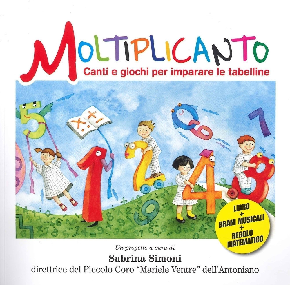Moltiplicanto. Canti e giochi per imparare le tabelline. Ediz. illustrata. Con QR Code per ascoltare i brani