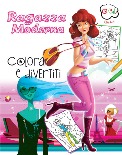 Ragazza moderna. Colora e divertiti. Ediz. illustrata
