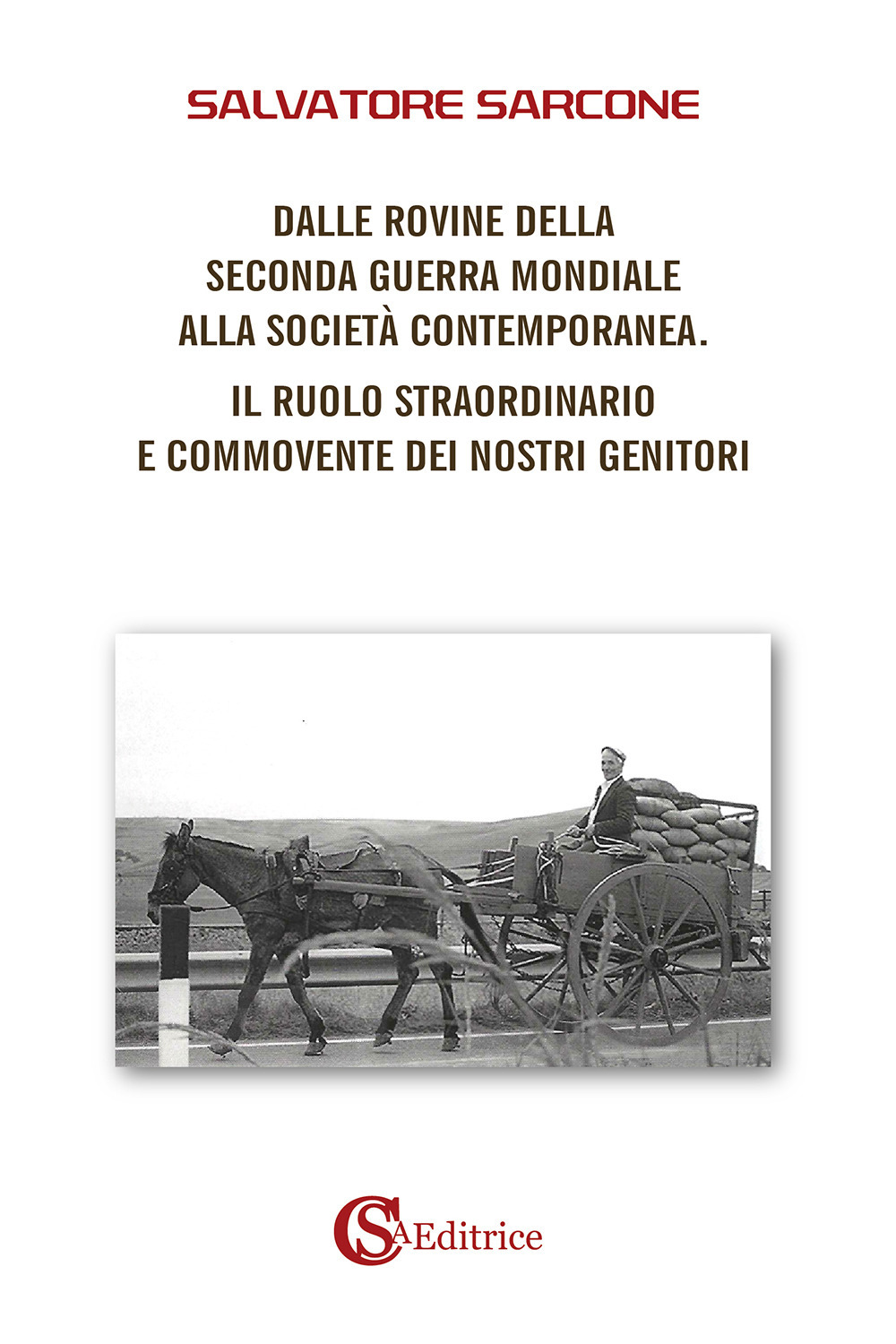 Dalle rovine della Seconda Guerra Mondiale alla società contemporanea. Il ruolo straordinario e commovente dei nostri genitori