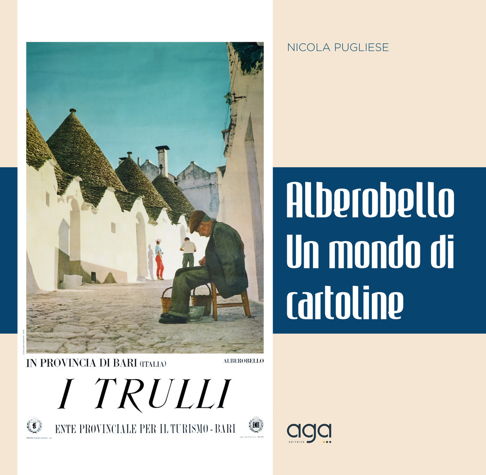 Un mondo di cartoline di Alberobello. Ediz. a colori