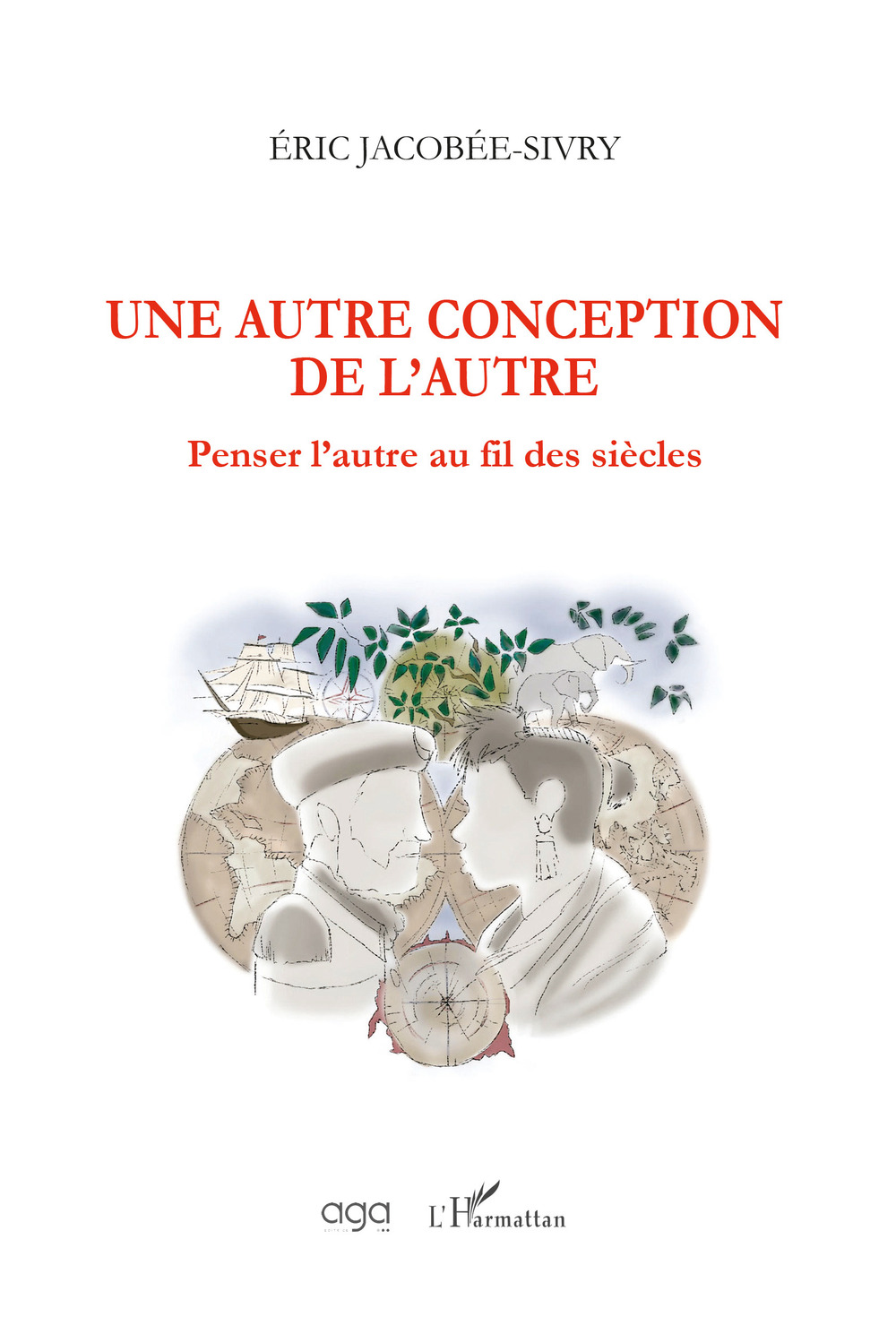 Une autre conception de l'autre. Penser l'autre au fil des siècles