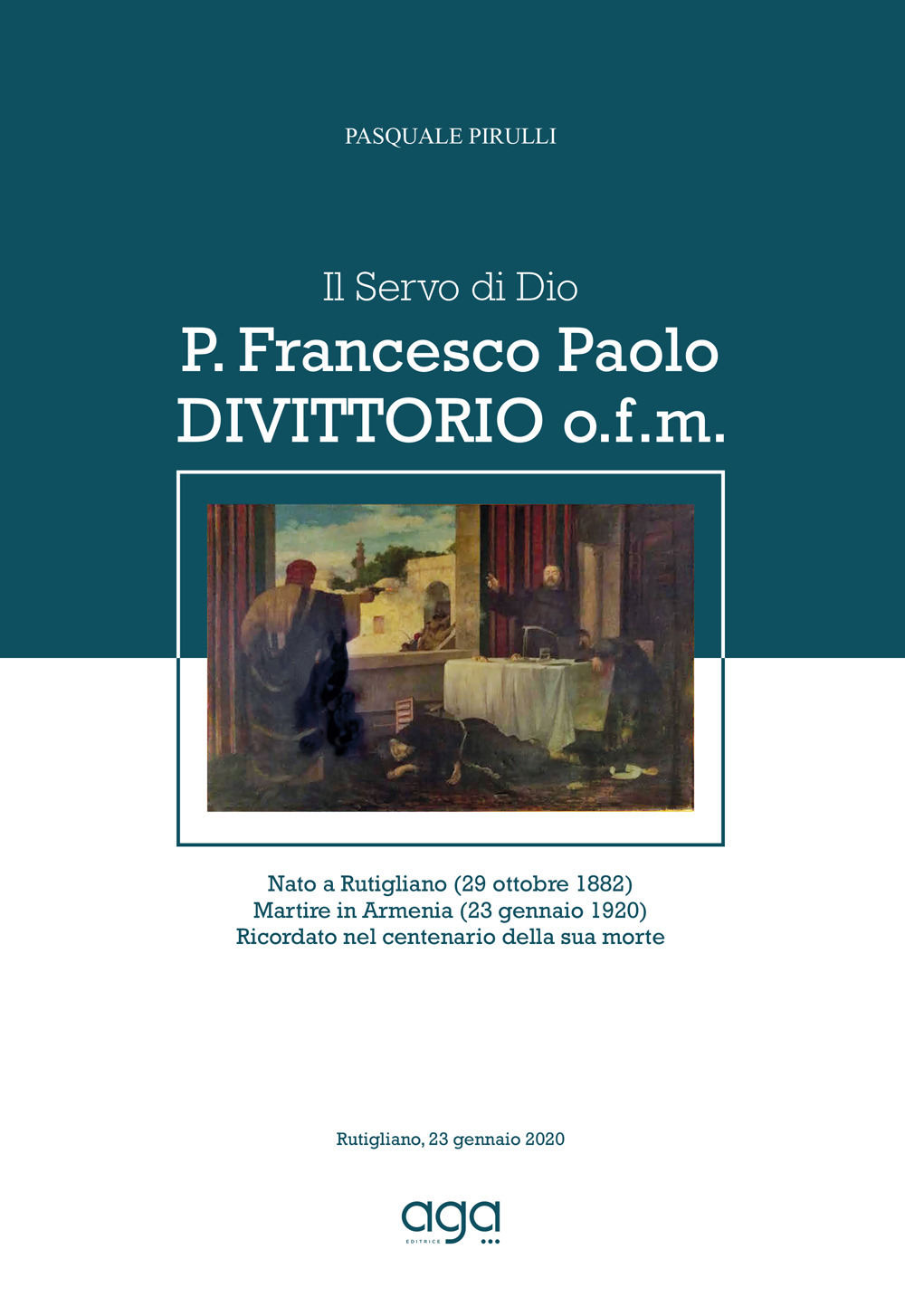 Il Servo di Dio P. Francesco Paolo Divittorio o.f.m. Nato a Rutigliano (29 ottobre 1882). martire in Armenia (23 gennaio 1920), ricordato nel centenario della sua morte