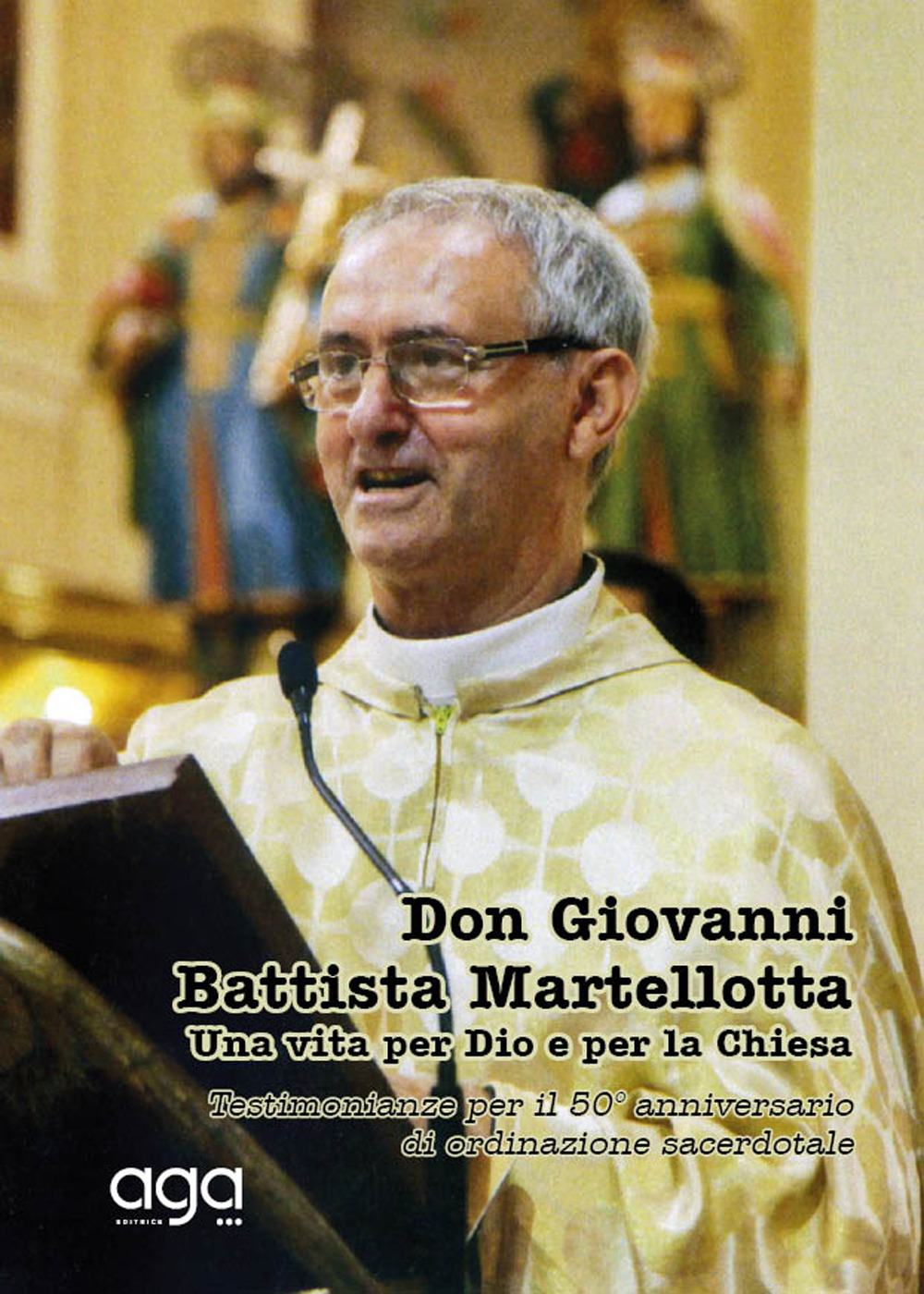 Don Giovanni Battista Martellotta. Una vita per Dio e per la chiesa