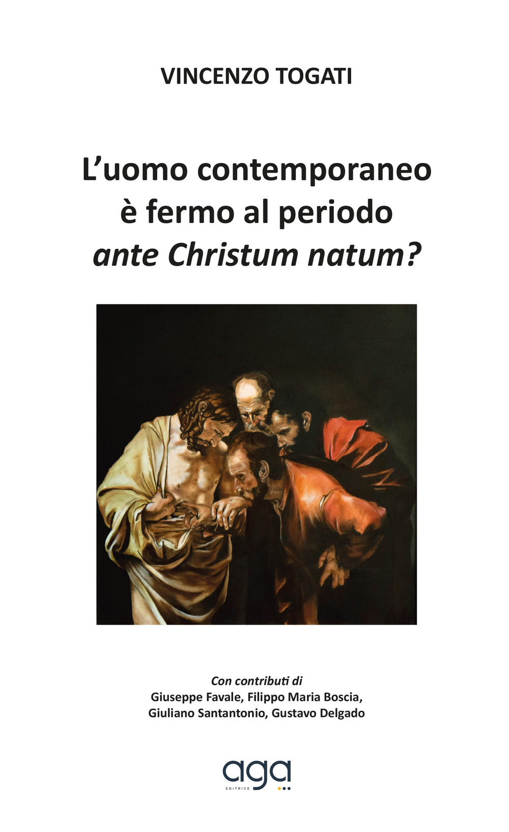 L'uomo contemporaneo è fermo al periodo ante Christum natum?