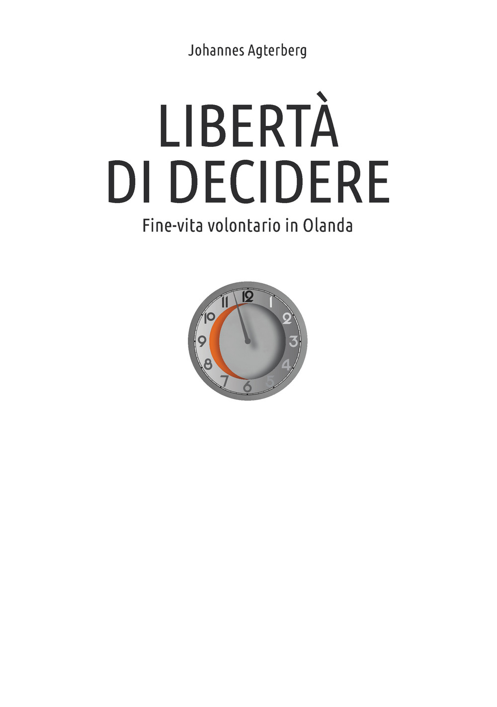 Libertà di decidere. Fine-vita volontario in Olanda