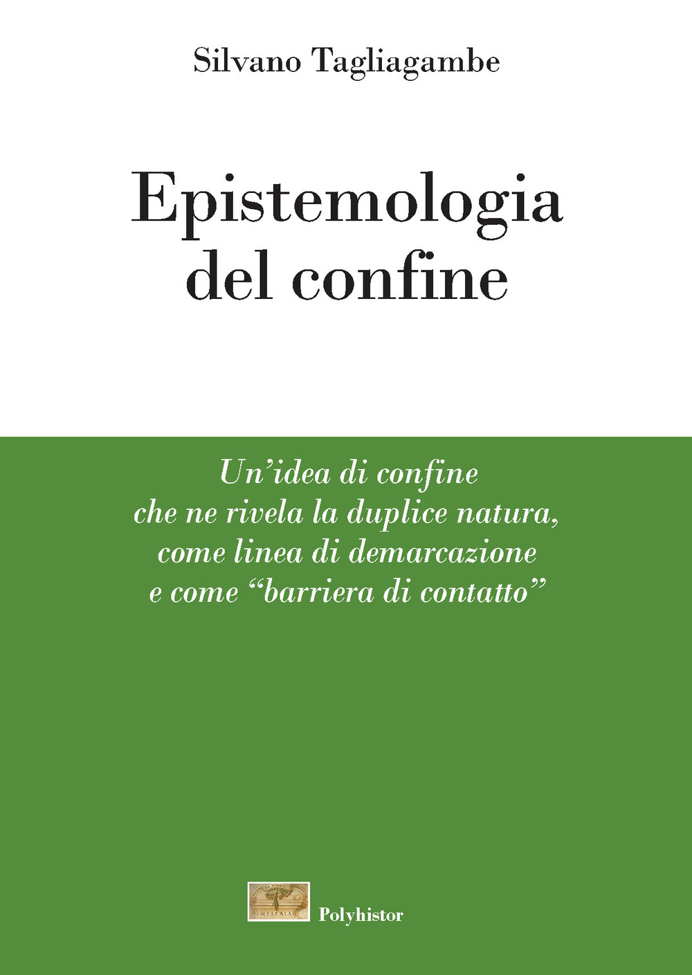 Epistemologia del confine. Un'idea di confine che ne rivela la duplice natura, come linea di demarcazione e come «barriera di contatto»