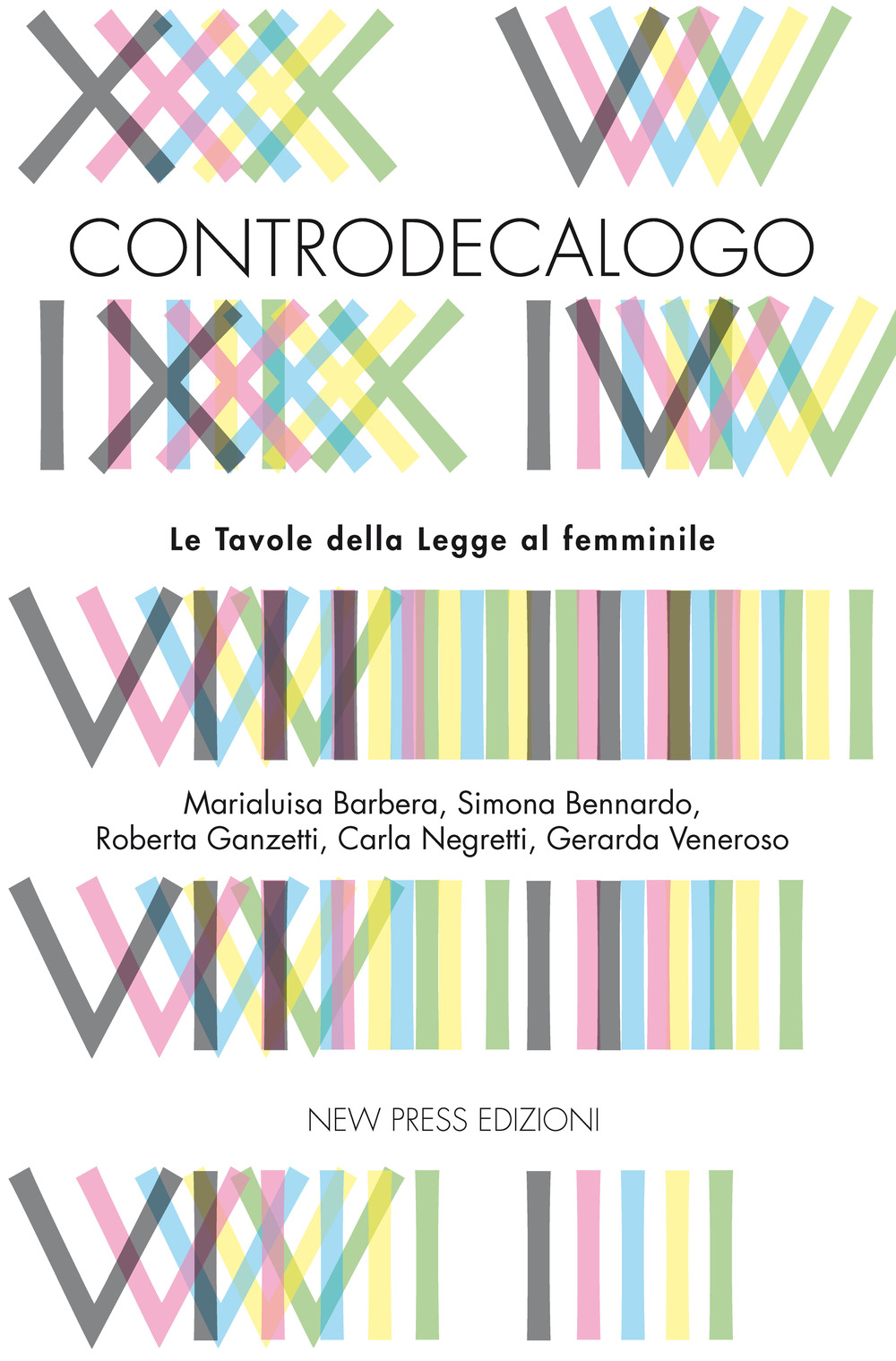 Controdecalogo. Le tavole della legge al femminile